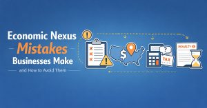 Economic nexus mistakes businesses make